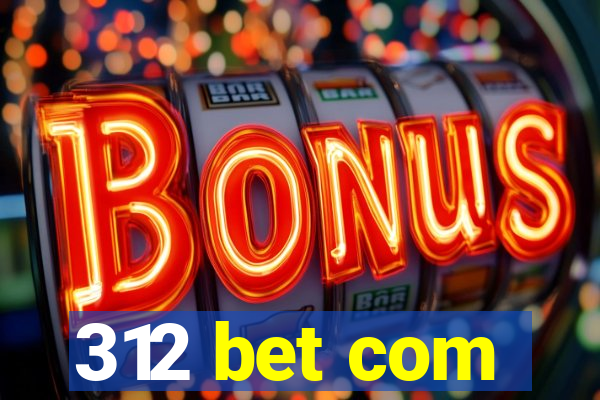 312 bet com